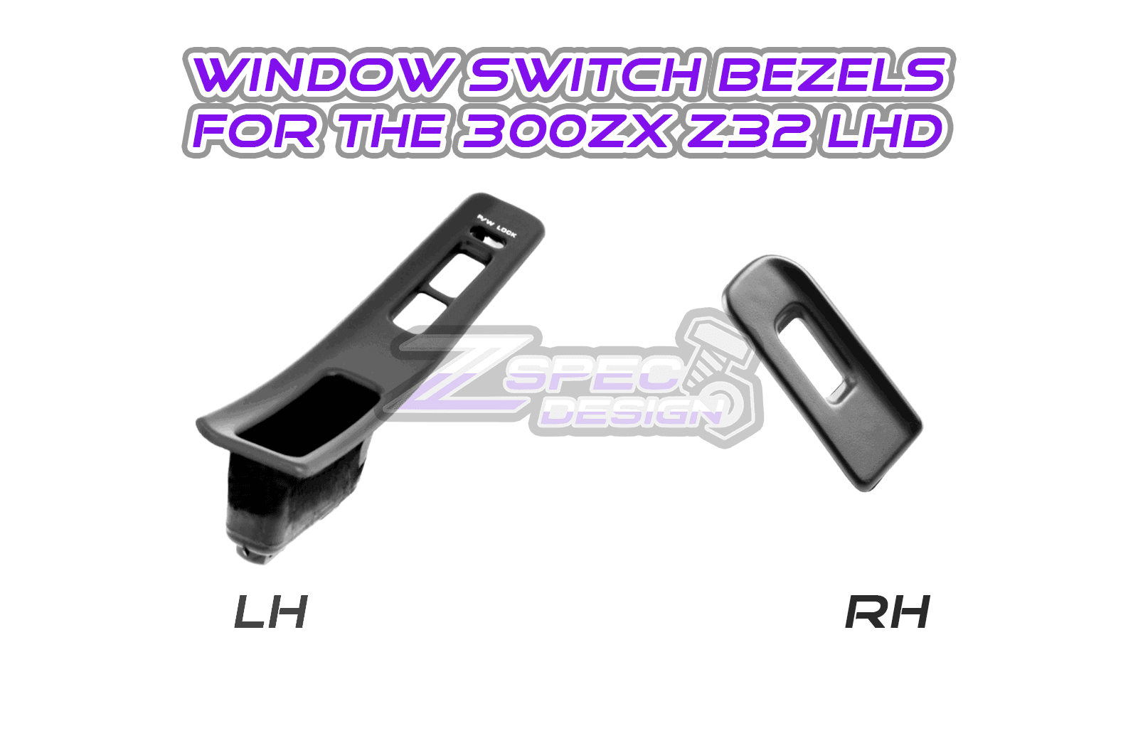 ZSPEC Window Switch Products for the Nissan 300zx Z32 - ZSPEC Design LLC
