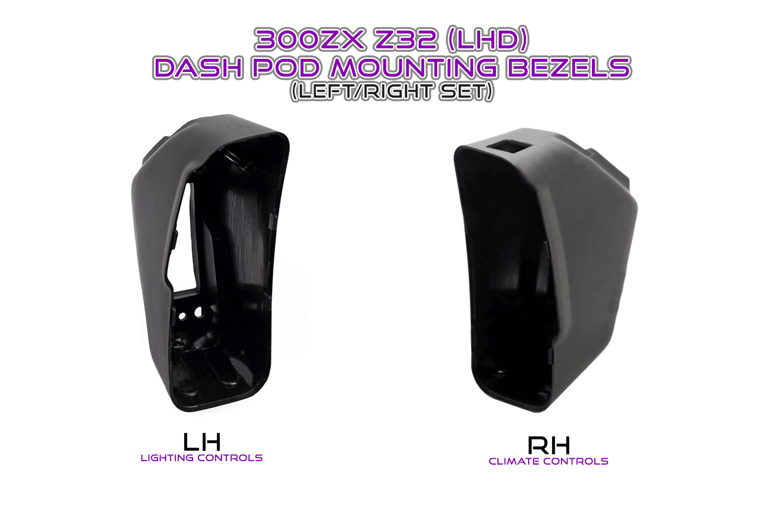 ZSPEC 300zx Z32 Mounting PODs for LHD Climate & Lighting Controls, Set - Left / Right - ZSPEC Design LLC - Hardware Fasteners - 300zx, 300zx pods, lhd, nissan, repro, z32, z32 pod - zspecdesign.com