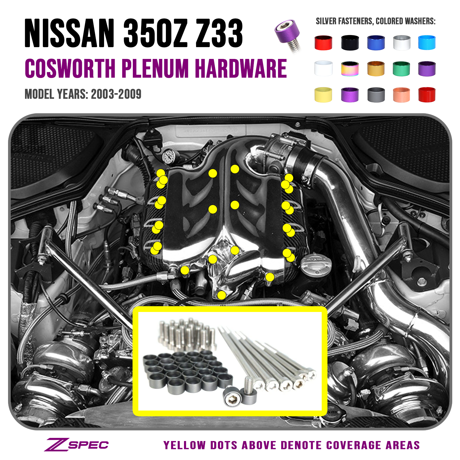 ZSPEC Plenum Fastener Kit for '03-06 Nissan 350z COSWORTH Plenum, Stainless & Billet - ZSPEC Design LLC - Hardware Fasteners - 350z, DE & REVUP, Fastener Kit, nissan, plenum, Washer Color, z33 - zspecdesign.com