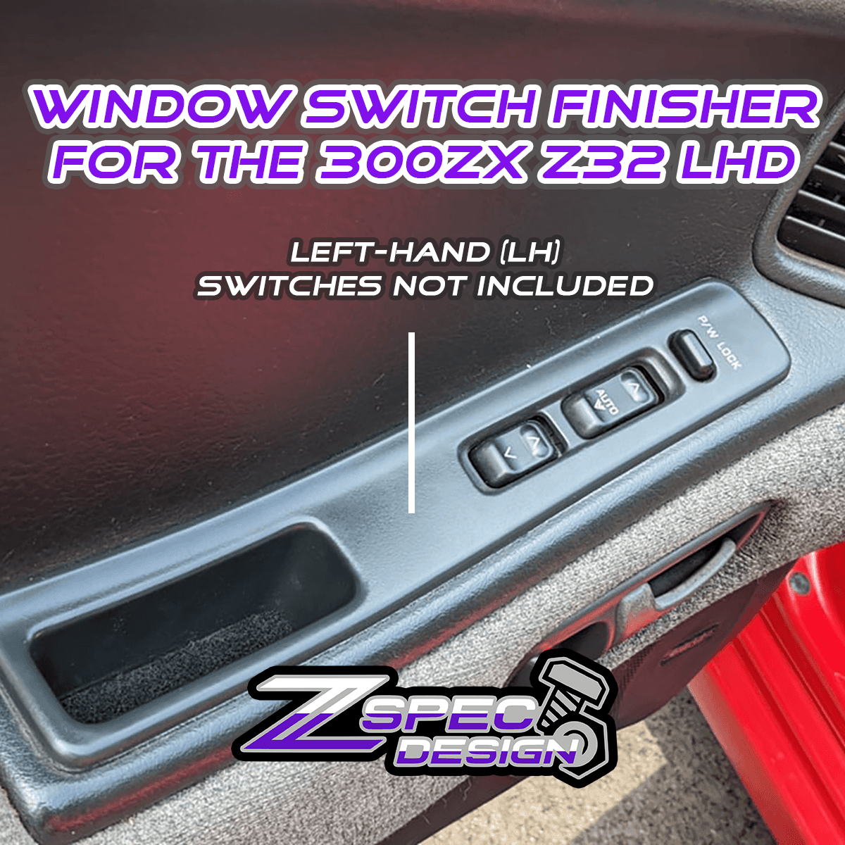ZSPEC 300zx Z32 Window Switch Finisher Pair, Right and Left Side Bezels, fits LHD Models Only - ZSPEC Design LLC - Hardware Fasteners - 300zx, lhd, nissan, repro, z32, z32 window switch - zspecdesign.com