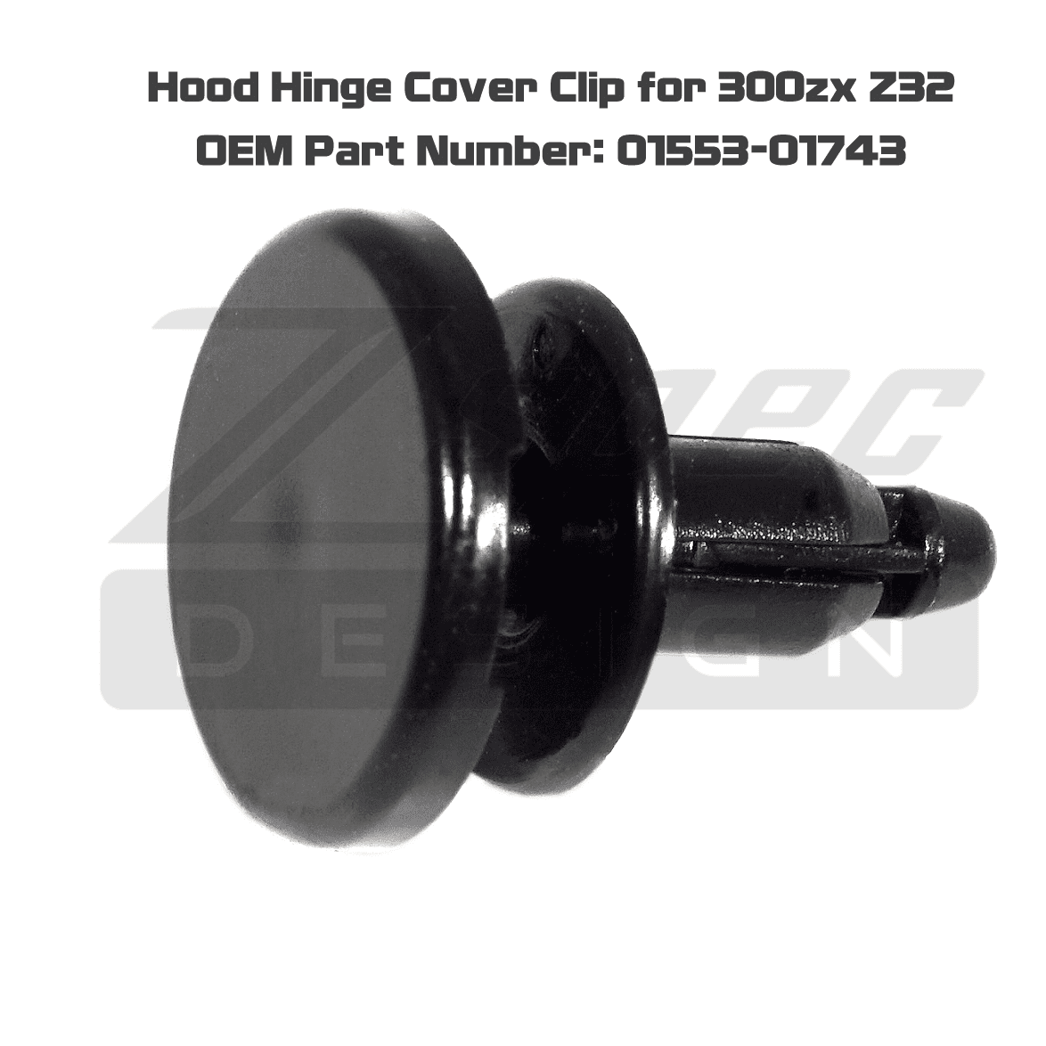 OEM Hood Hinge Cover Clip for Nissan 300zx Z32, replaces 01553-01743 - ZSPEC Design LLC - Hardware Fasteners - 300zx, clip, nissan, OEM, z32 - zspecdesign.com
