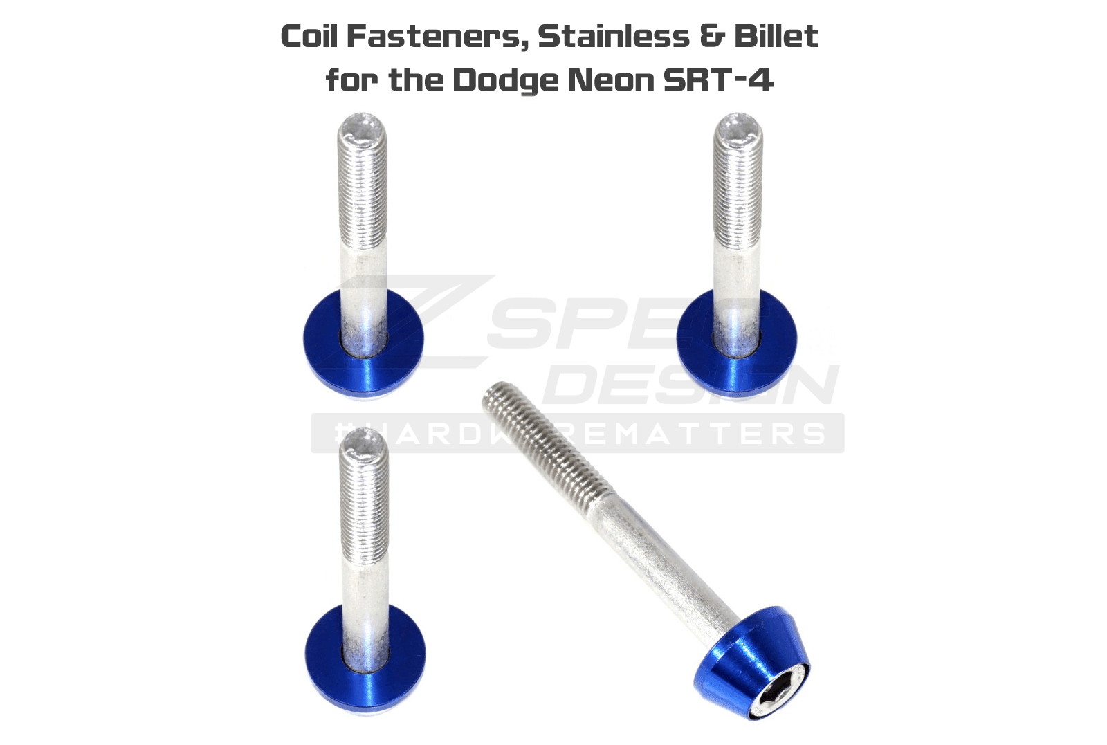 ZSPEC Coil Fasteners for '03-05 Dodge Neon SRT-4, Stainless & Billet - ZSPEC Design LLC - Hardware Fasteners - dodge, Fastener Kit, neon, srt-4 - zspecdesign.com