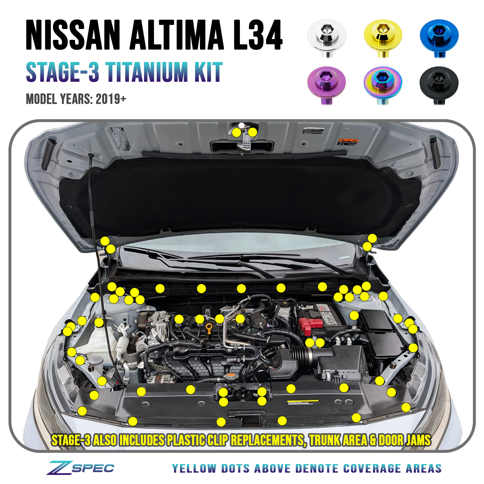 ZSPEC Stage-3 Dress Up Bolts® Hardware Kit for Nissan Altima L34

Grade-5 Titanium (40-45% weight-savings, non-corrosive) 

Works with all model trims.
