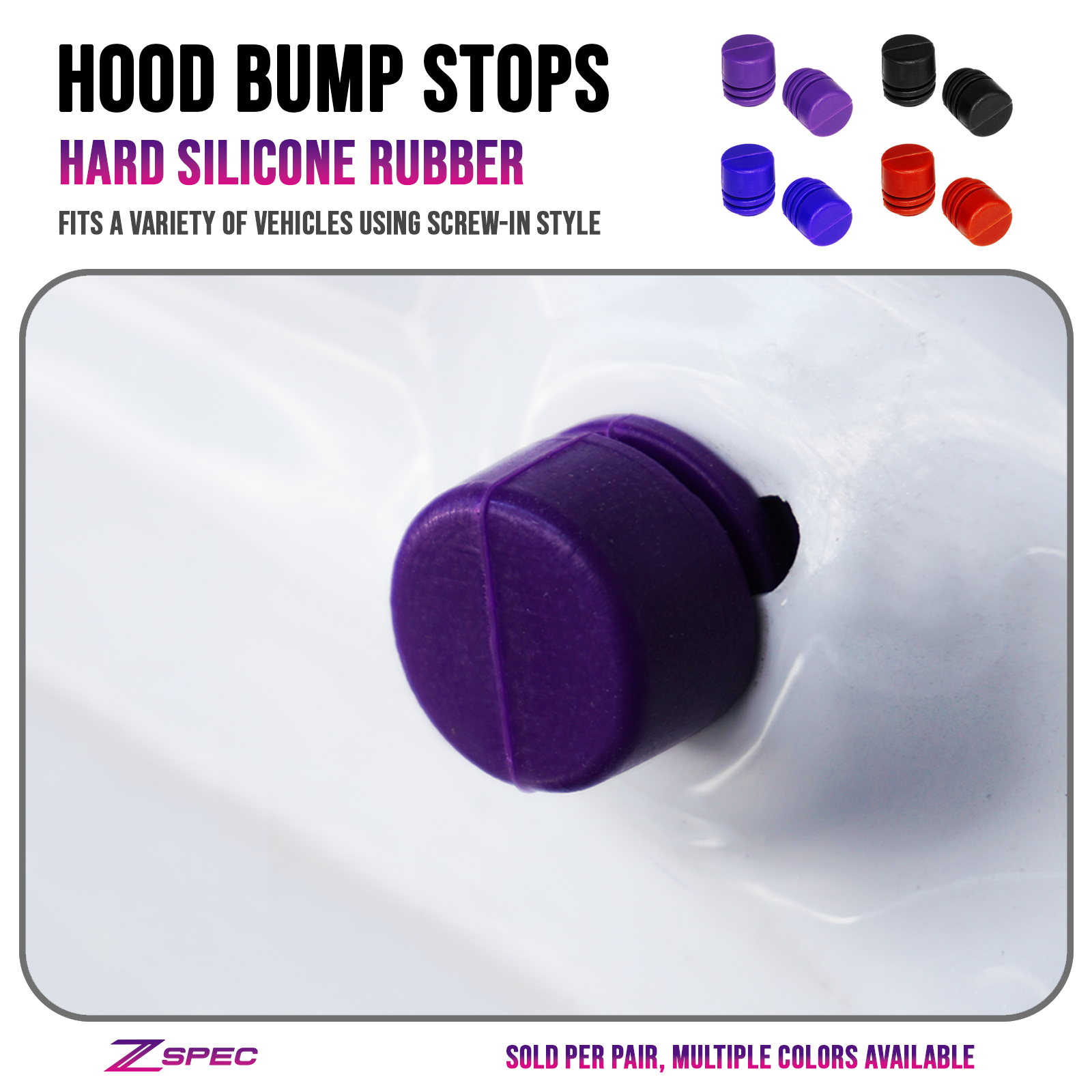 ZSPEC Hood Bump Stops, Hard Silicone Rubber, 2-Pack - ZSPEC Design LLC - Hardware Fasteners - hood, silicone - zspecdesign.com