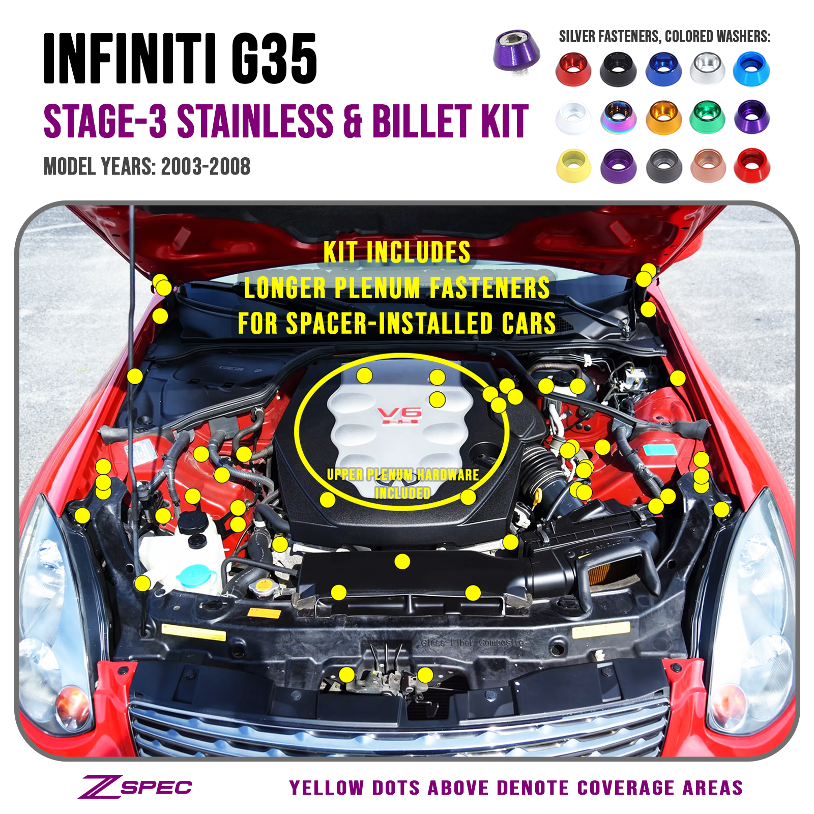 ZSPEC "Stage 3" Dress Up Bolts® Fastener Kit for '03-08 Infiniti G35 w/ Plenum Spacer, Stainless & Billet - ZSPEC Design LLC - Hardware Fasteners - Fastener Kit, g35, infiniti, stage 3 - zspecdesign.com