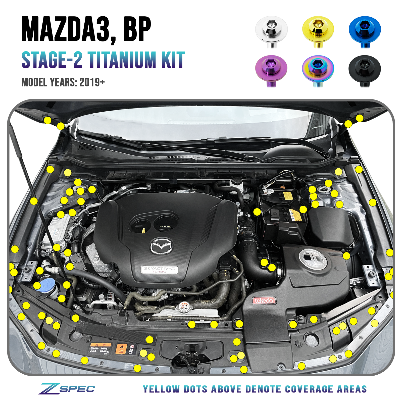 ZSPEC Stage-2 Dress Up Bolts® Fastener Kit, Mazda3, Titanium

Kit Specifications:
Grade-5 Titanium, Organized by Area
Lightweight, Visual Upgrade