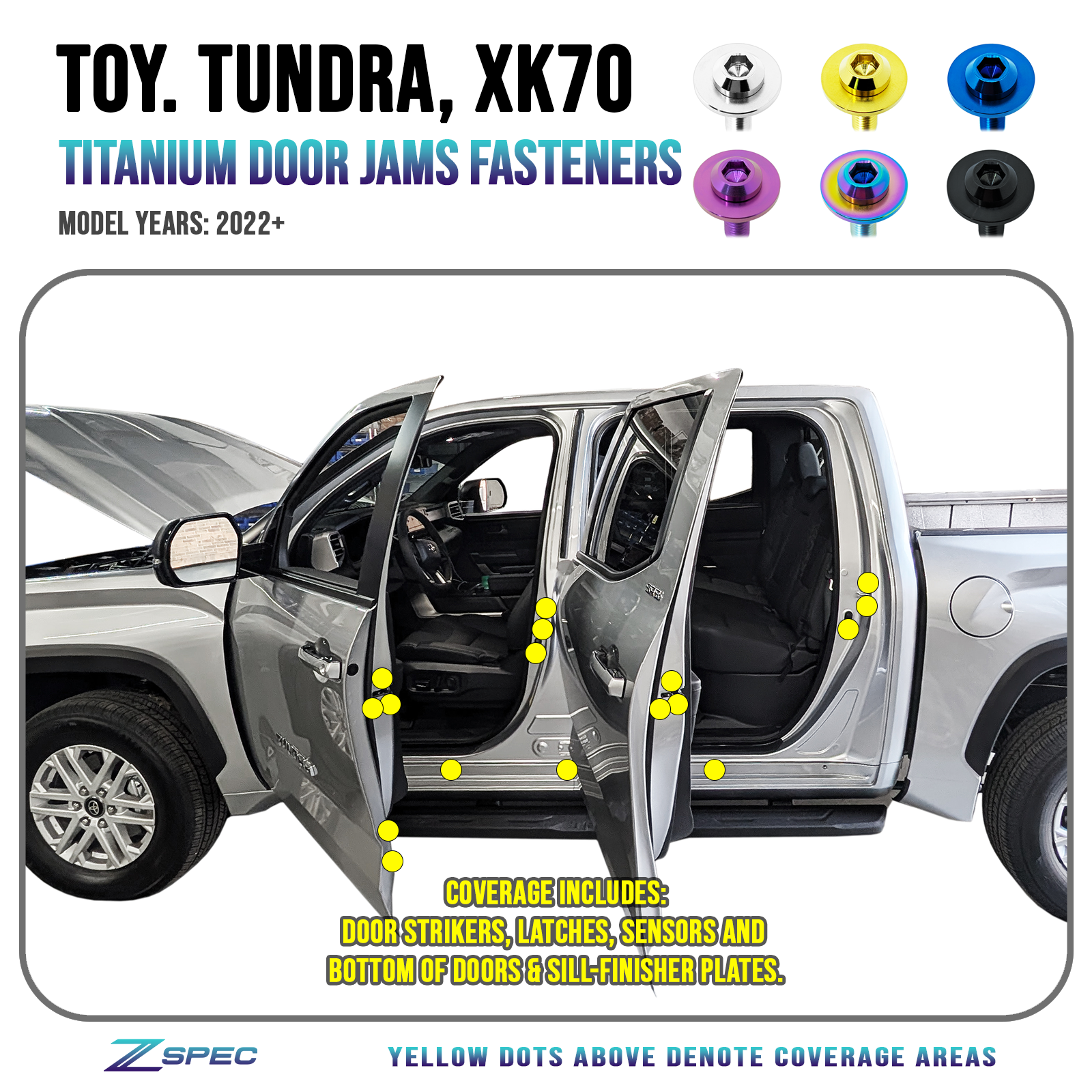 ZSPEC Door-Jams Fastener Kit for the '22+ Tundra XK70, Grade-5 Titanium

Specifications:
Grade-5 Titanium
Bagged & Labeled
Lightweight, Visual Upgrade