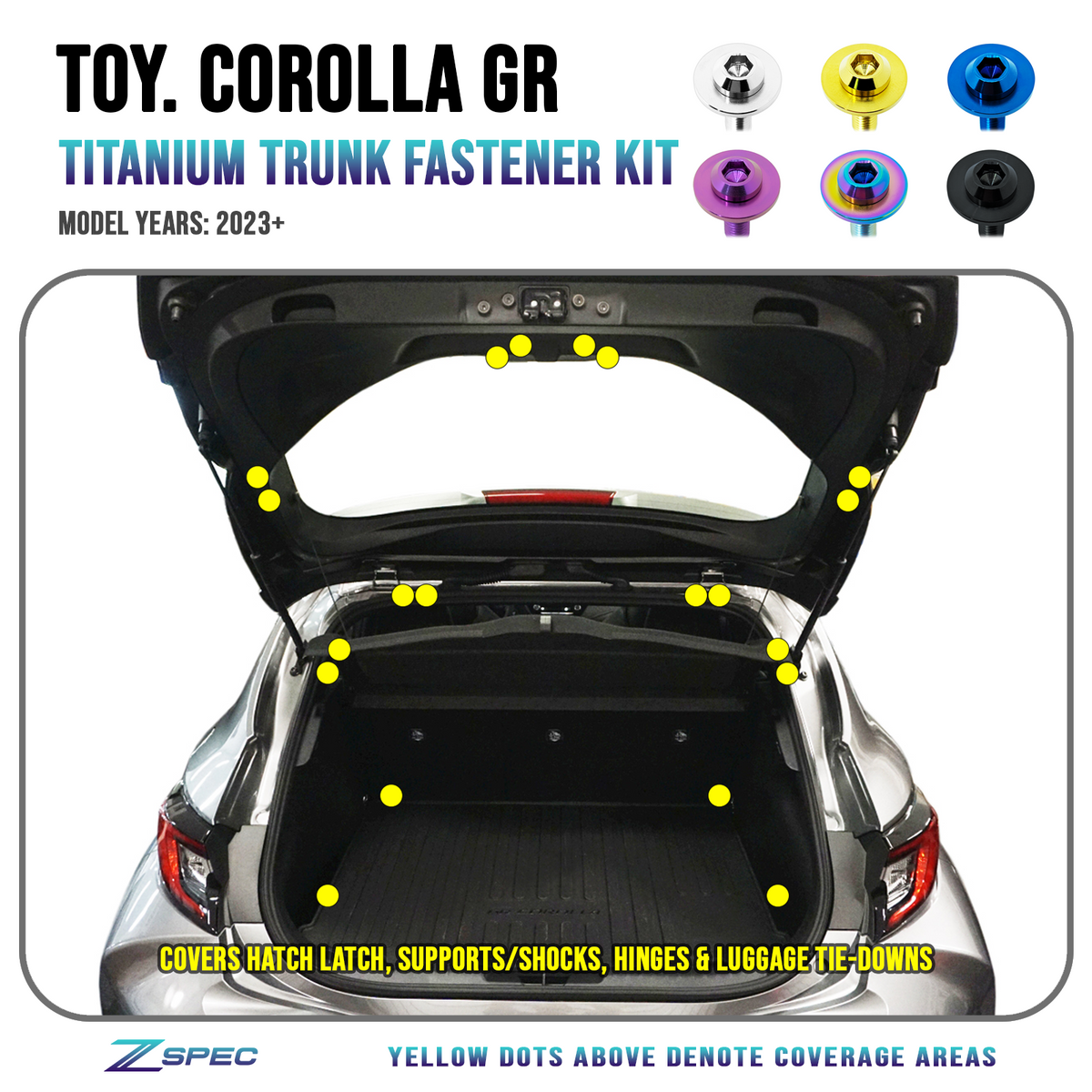 ZSPEC Trunk Fastener Kit, GR Corolla, Hinges/Struts/Latch/Tie-Hooks ZSPEC Trunk Fastener Kit, GR Corolla, Hinges/Struts/Latch/Tie-Hooks