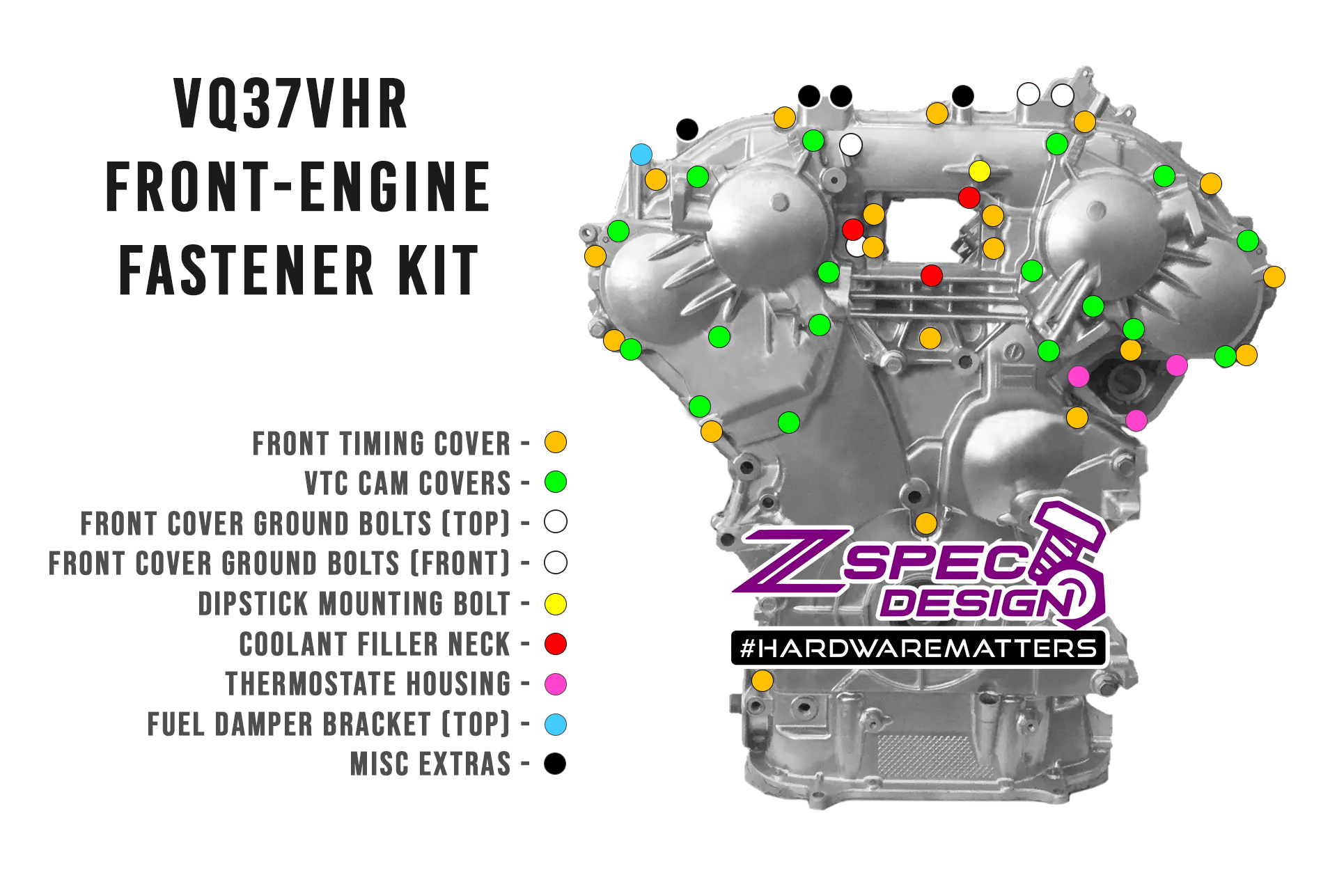 ZSPEC VQ37VHR Front-Engine Fastener Kit, 370z / G37, Stainless & Billet

SUS304 Stainless Fasteners w/ Billet 6061 Colored Washers, Bagged & Labeled by Area. 