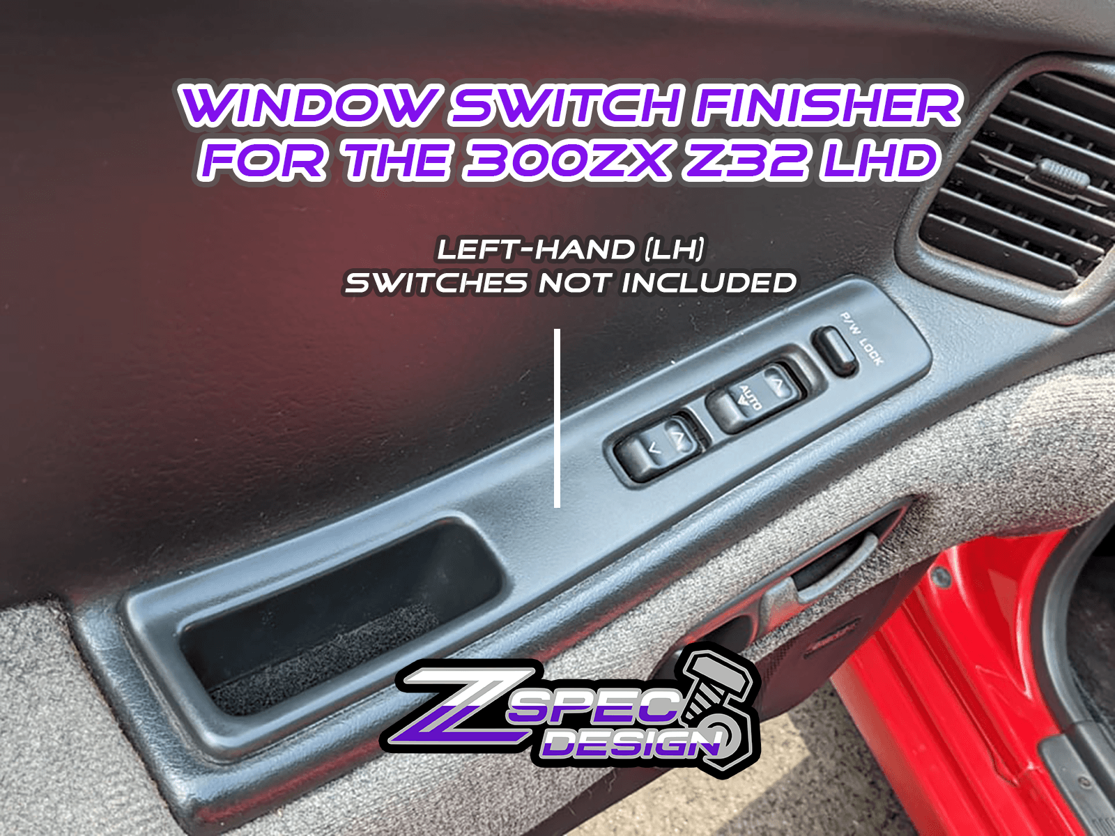 ZSPEC 300zx Z32 Window Switch Finisher Pair, Right and Left Side Bezels, fits LHD Models Only - ZSPEC Design LLC - Hardware Fasteners - 300zx, lhd, nissan, repro, z32, z32 window switch - zspecdesign.com