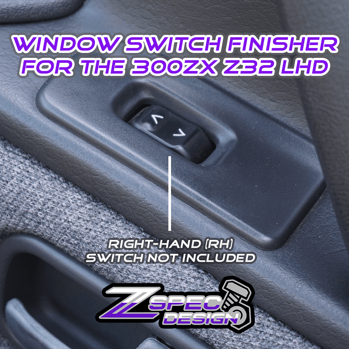 ZSPEC 300zx Z32 Window Switch Finisher Pair, Right and Left Side Bezels, fits LHD Models Only - ZSPEC Design LLC - Hardware Fasteners - 300zx, lhd, nissan, repro, z32, z32 window switch - zspecdesign.com