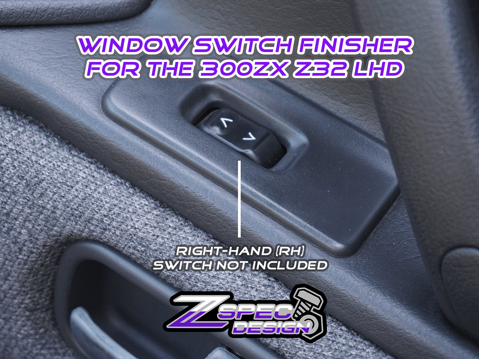 ** PRE-BUY** ZSPEC 300zx Z32 Window Switch Finisher Pair - RH & LH - for LHD Models