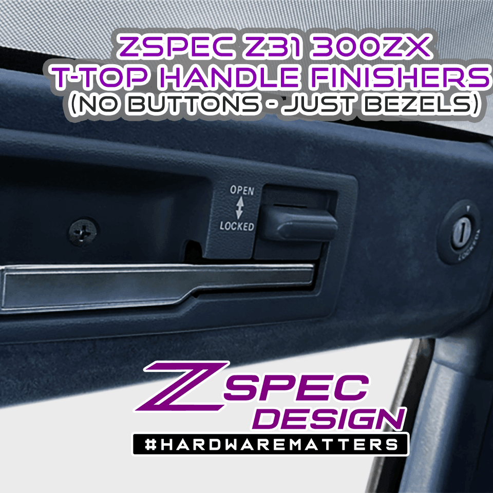 ZSPEC T-Top Handle Finisher Sets, Nissan 300zx Z31, Bezels, no Buttons