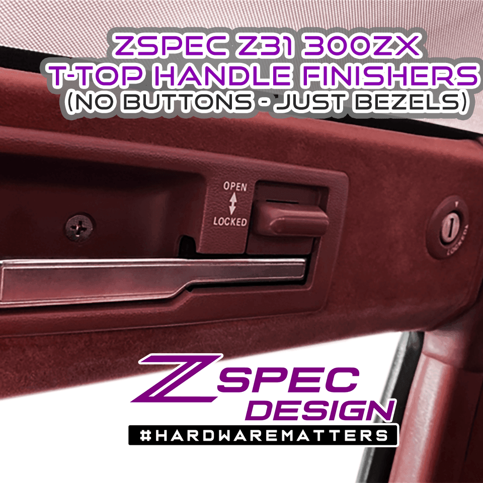 ZSPEC T-Top Handle Finisher Sets, Nissan 300zx Z31, Bezels, no Buttons ZSPEC T-Top Handle Finisher Sets, Nissan 300zx Z31, Bezels, no Buttons