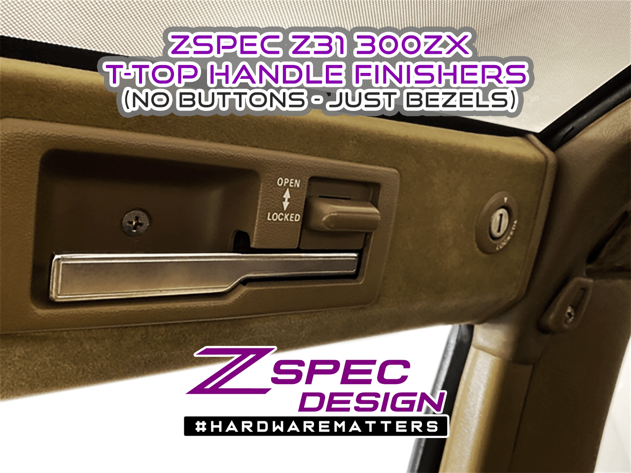 ** PRE-BUY ** ZSPEC T-Top Handle Finisher Sets, Nissan 300zx Z31 - Bezels  Only (no Buttons)