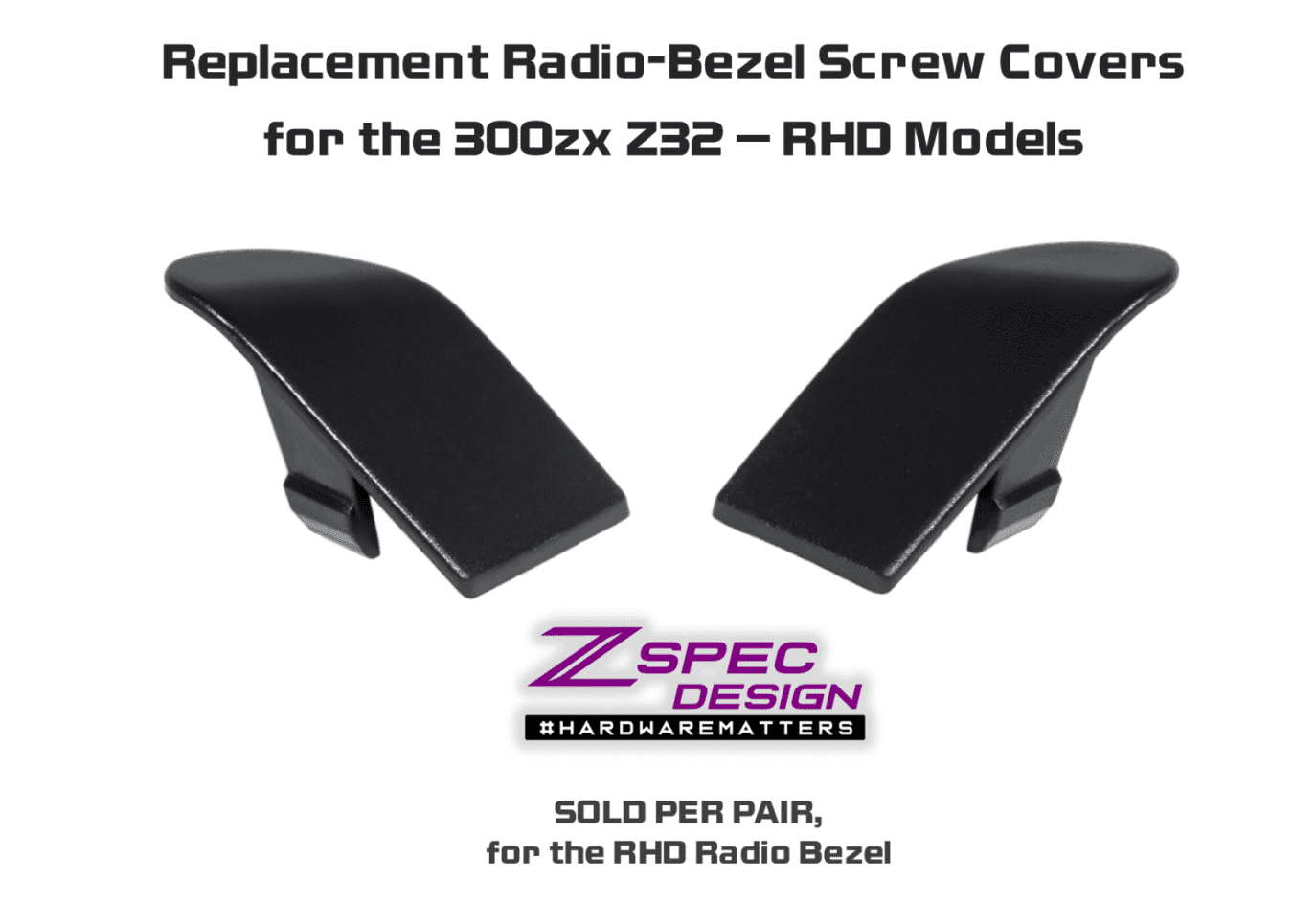 ZSPEC RHD Radio Bezel Top Screw Covers for '90-96 Nissan 300zx Z32, Left & Right Pair - ZSPEC Design LLC - Hardware Fasteners - 300zx, nissan, radio, repro, rhd, stereo, z32 - zspecdesign.com
