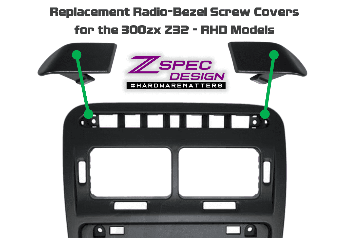 ZSPEC RHD Radio Bezel Top Screw Covers for '90-96 Nissan 300zx Z32, Left & Right Pair - ZSPEC Design LLC - Hardware Fasteners - 300zx, nissan, radio, repro, rhd, stereo, z32 - zspecdesign.com